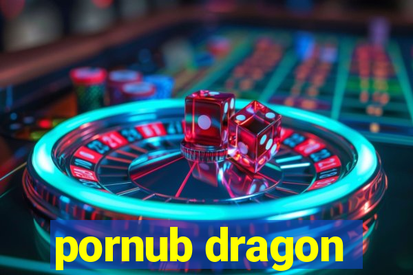pornub dragon